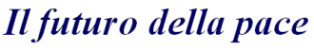 Titolo Il Futuro della Pace
